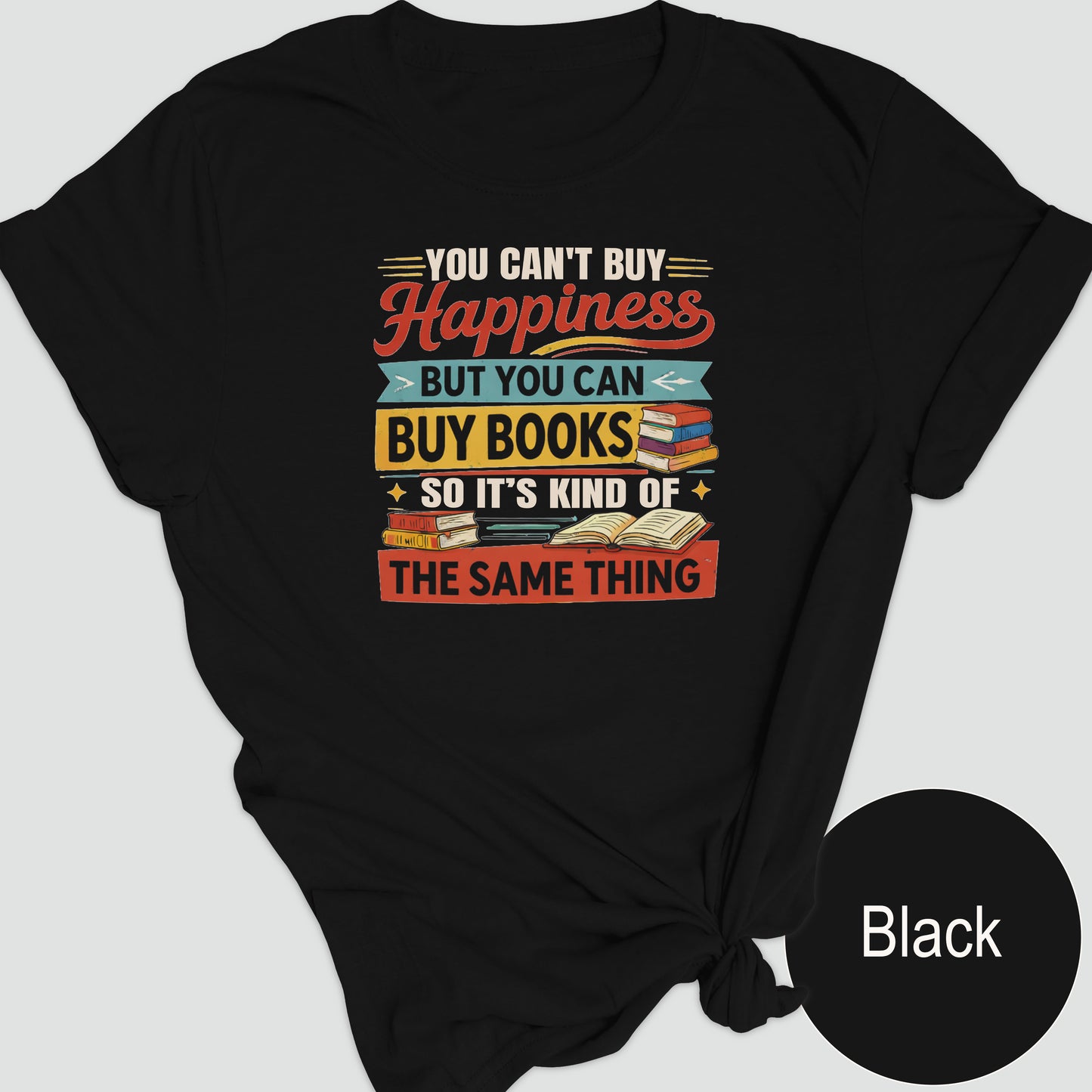 You Can't Buy Happiness, But You Can Buy Books, So It's Kind of the Same Thing