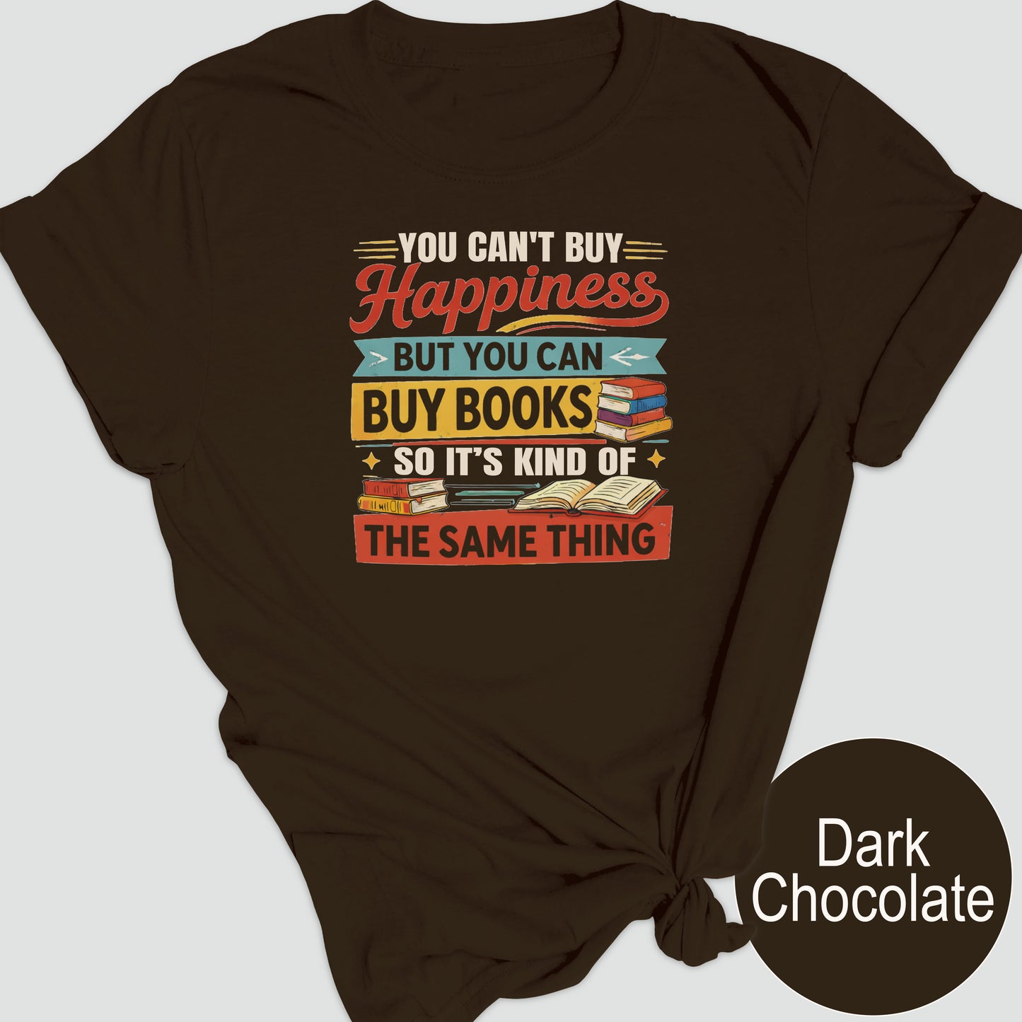 You Can't Buy Happiness, But You Can Buy Books, So It's Kind of the Same Thing