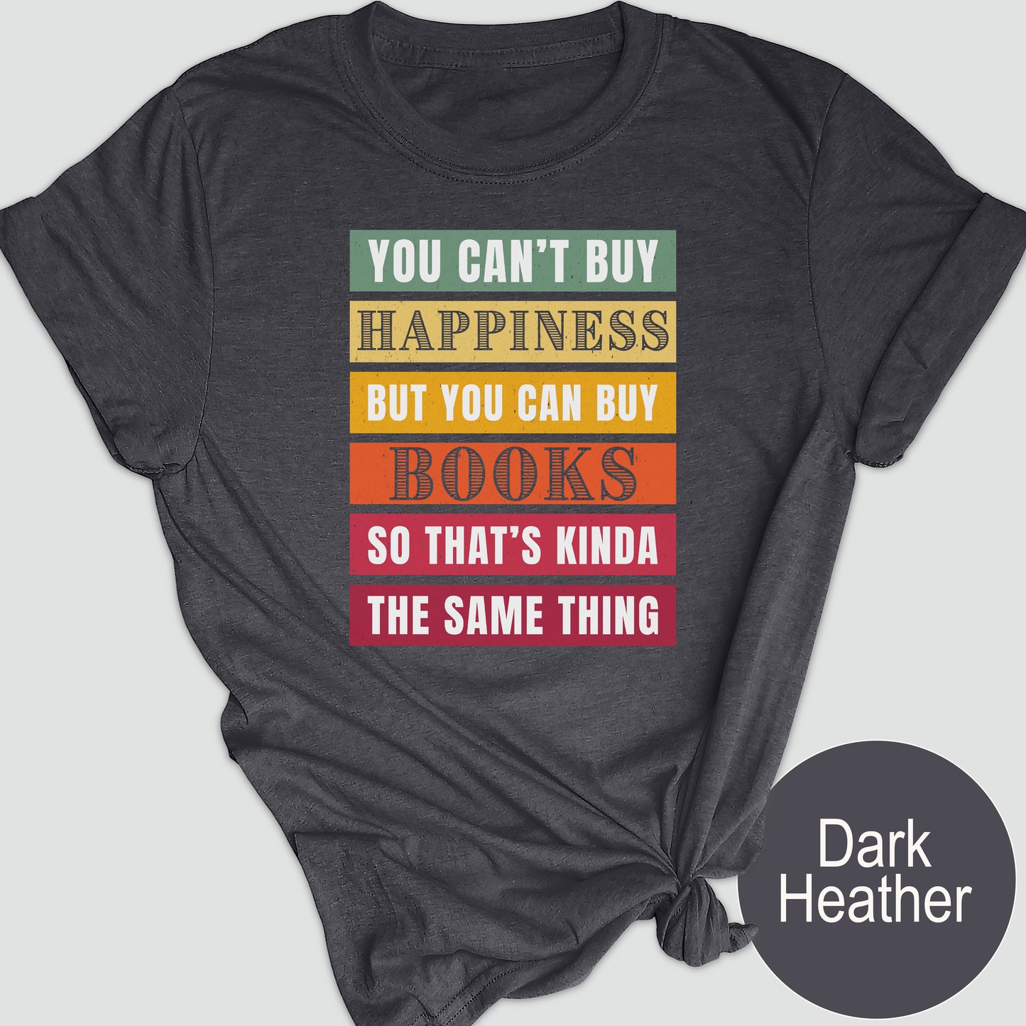 You Can't Buy Happiness, But You Can Buy Books, So That's Kinda the Same Thing