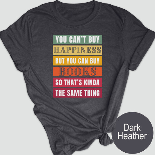You Can't Buy Happiness, But You Can Buy Books, So That's Kinda the Same Thing