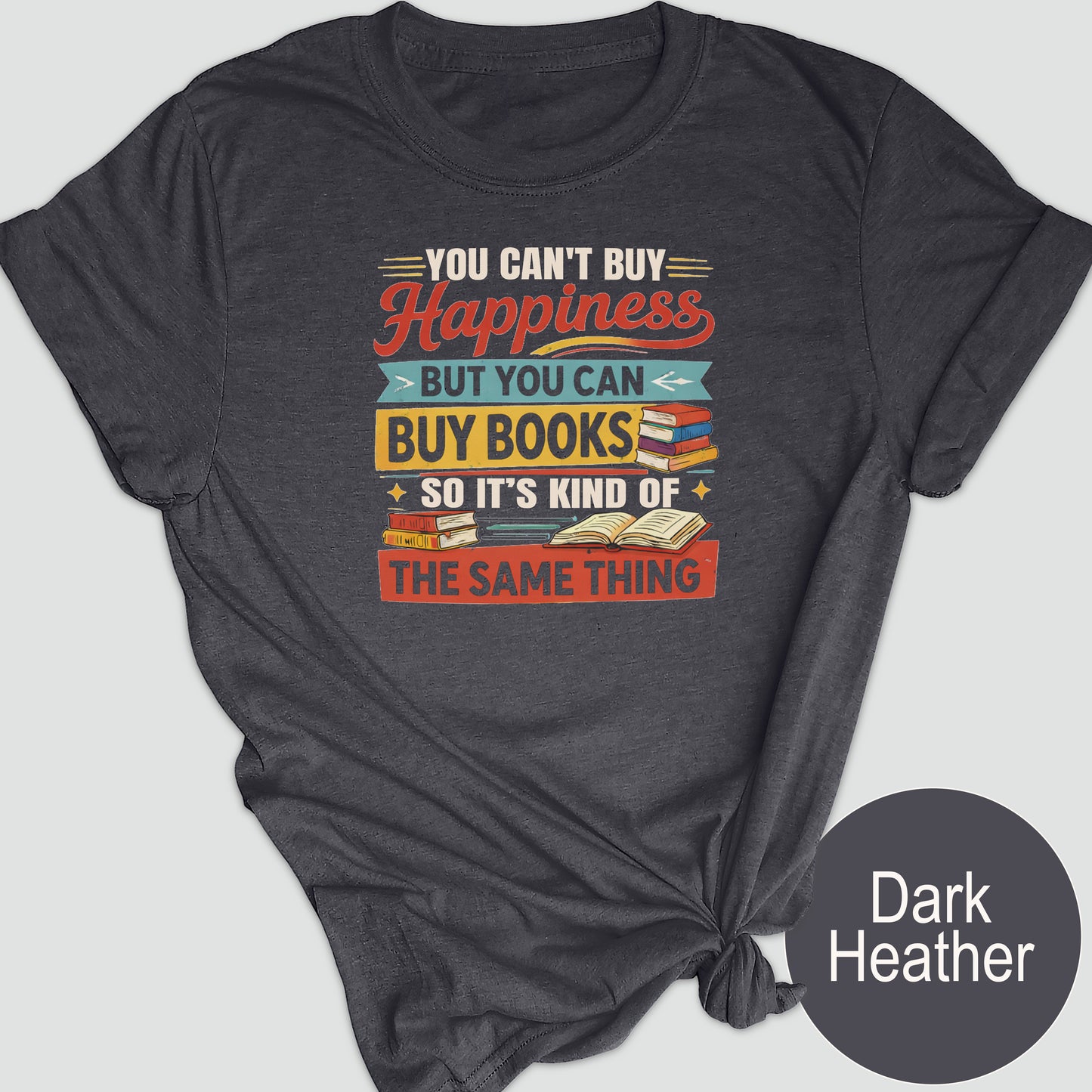 You Can't Buy Happiness, But You Can Buy Books, So It's Kind of the Same Thing
