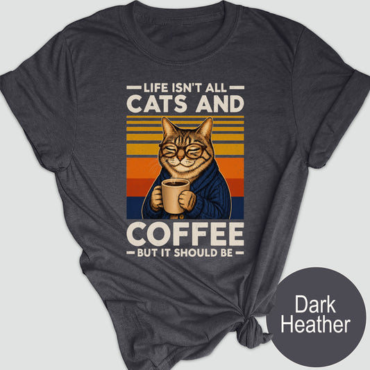 Life Isn't All Cats and Coffee, But it Should Be