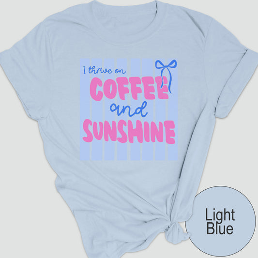 I Thrive on Coffee and Sunshine