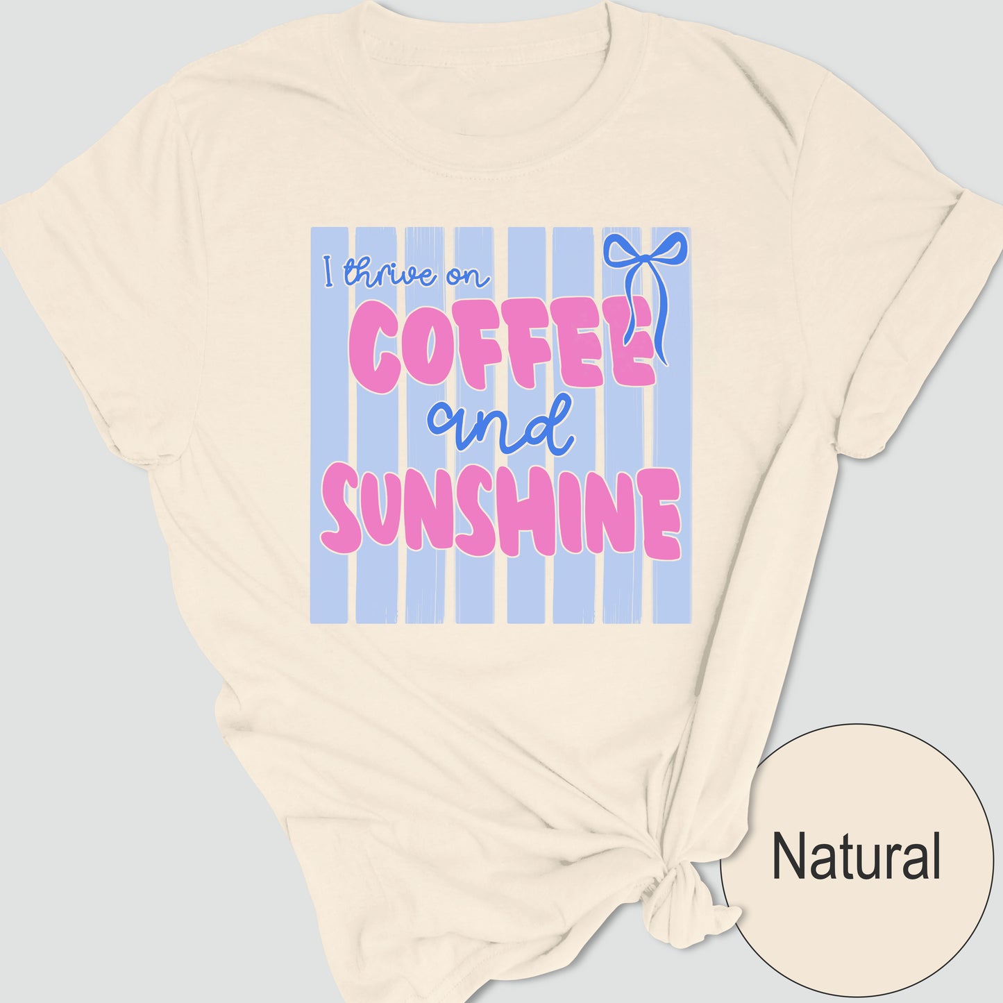I Thrive on Coffee and Sunshine
