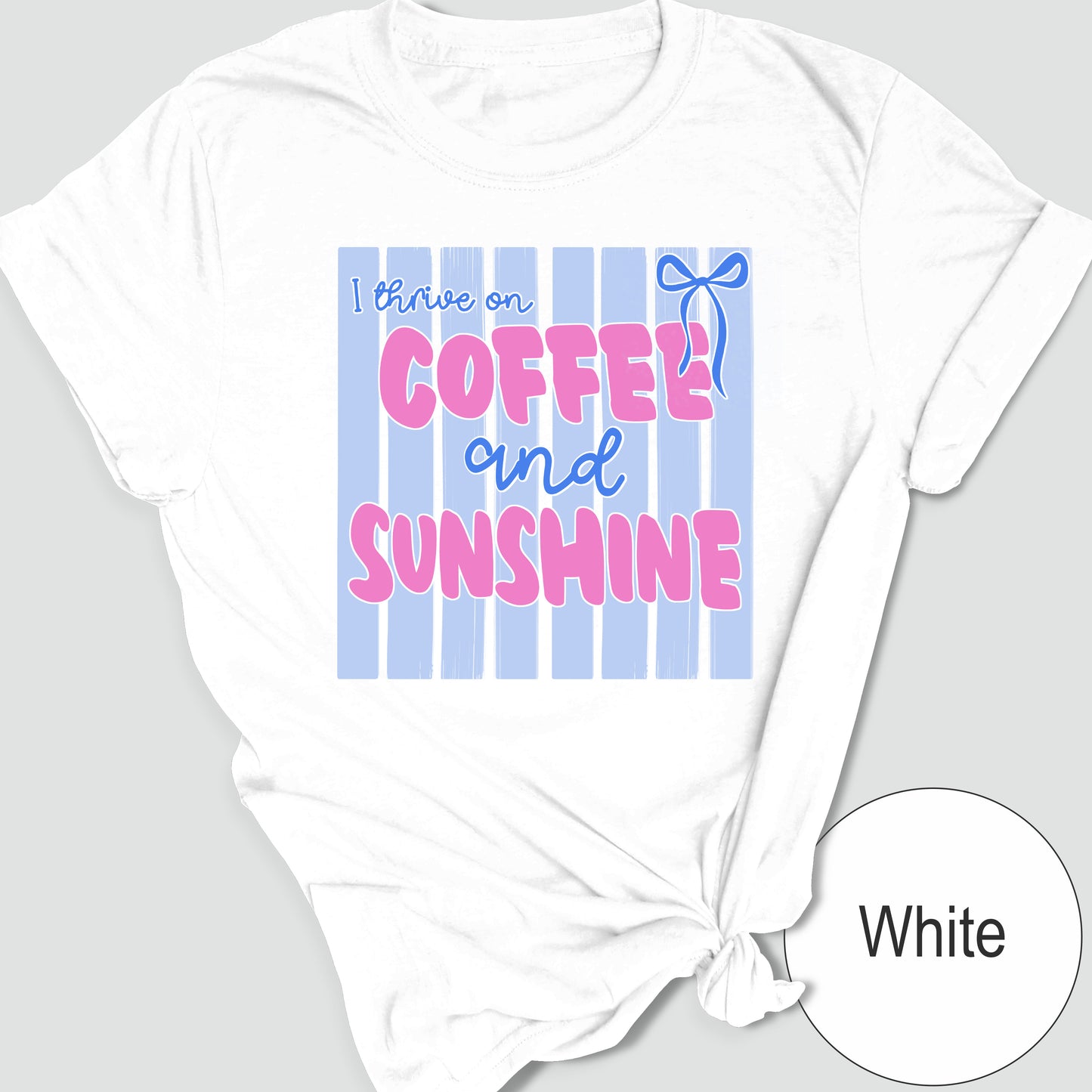 I Thrive on Coffee and Sunshine